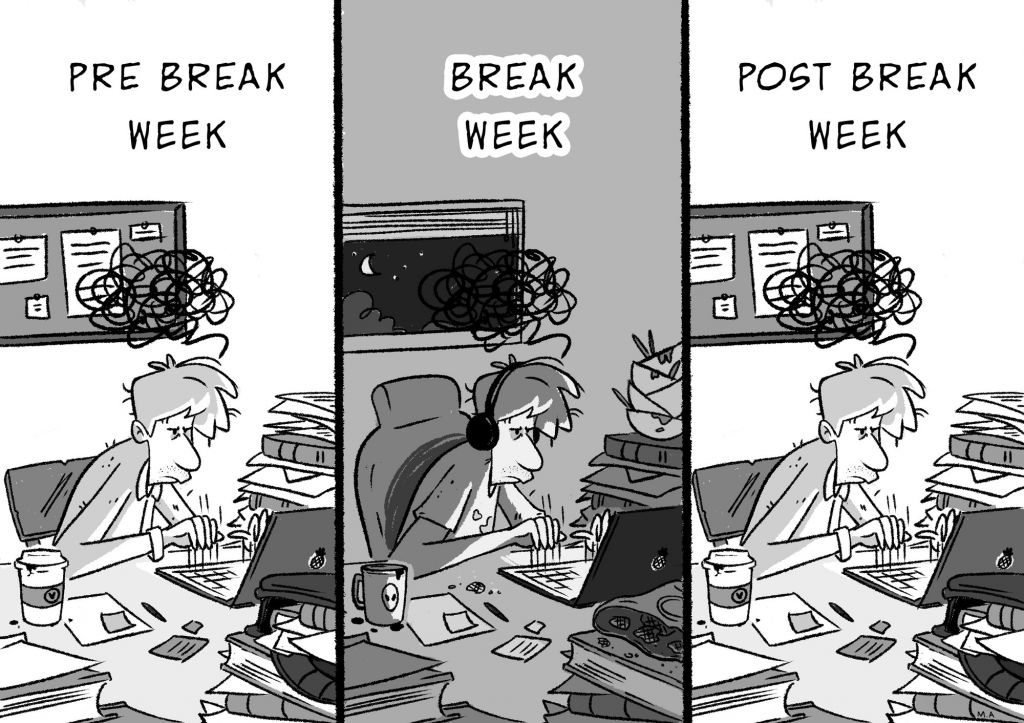 ‘Break Week’ isn’t really a break at all